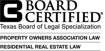 Board Certified | Texas Board of Legal Specialization | Property Owners Association Law | Residential Real Estate Law